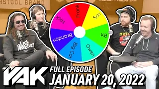 We're A Wheel Show Now | The Yak 1-20-22