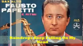 Fausto Papetti - Rraindrops Keep Falling On My Head