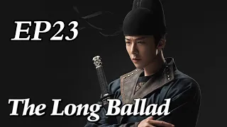 [Costume] The Long Ballad EP23 | Starring: Dilraba, Leo Wu, Liu Yuning, Zhao Lusi | ENG SUB