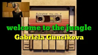 Guns n Roses - Welcome to The Jungle Lyrics Video Cover Gabriela Guncikova