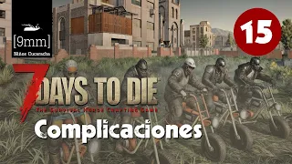 #15 Complicaciones | 7 Days to die | Gameplay Español