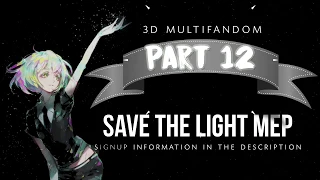 Save The Light -  3D Multifandom MEP - CLOSED! DEADLINE: FEB 6