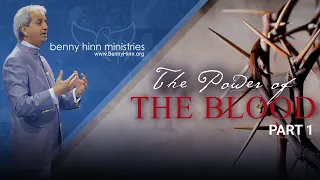 The Glorious Power of the Blood of Jesus! - Part 1