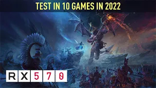 RX 570 4GB: Test in 10 Games in 2022