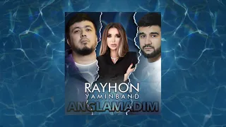 Rayhon x Yamin Band - Anglamadim (Official Music Video) 2021