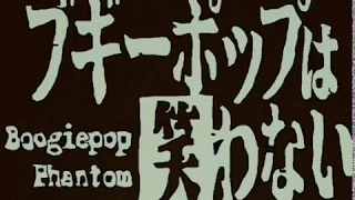 Boogiepop Phantom (2000) Opening [Paint]