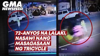 72-anyos na lalaki, nasawi nang masagasaan ng tricycle | GMA News Feed