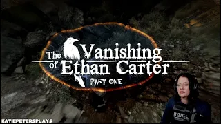 The Vanishing of Ethan Carter (Part One) | KatiePetersPlays