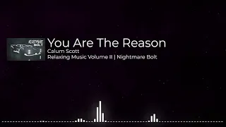 Calum Scott - You Are The Reason | Relaxing Songs - Volume II