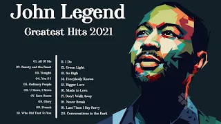 John Legend Greatest Hits Full Album 2021 - Best English Songs Playlist of John Legend 2021