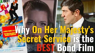 Is 'On Her Majesty's Secret Service' The BEST Bond Film??