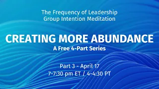 Guided Intention Meditation - Creating Abundance - Part 3