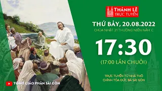 🔴Thánh Lễ Trực Tuyến | 17:30 | CHÚA NHẬT 21 THƯỜNG NIÊN | THỨ BẢY 20-8-2022 | NHÀ THỜ ĐỨC BÀ