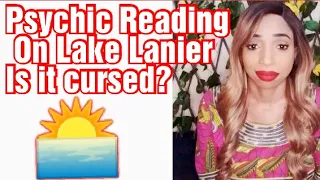 Psychic Reading On Lake Lanier🌅 -Is it cursed?