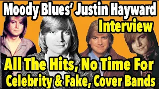 Moody Blues' Justin Hayward Talks The Hits, Not Liking Fake Bands his Distaste of Celebrity Status