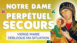 🙏 PRIÈRE à Notre Dame du PERPÉTUEL SECOURS 🙏 Débloquer une Situation