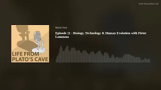 Biology, Technology & Human Evolution with Pieter Lemmens