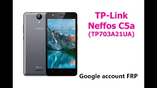 Как удалить Google account (frp) на TP-Link Neffos C5a (TP703A21UA) NEW 2020