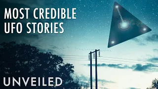 4 Most Credible UFO Claims Ever Recorded | Unveiled