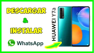 Como instalar WhatsApp en Huawei Y7a, Como descargar WhatsApp en Huawei Y7a