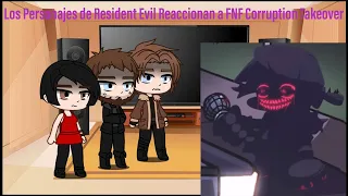 Los Personajes de Resident Evil Reaccionan a FNF Corruption Takeover Semana 1 Completa! Parte (1/?)