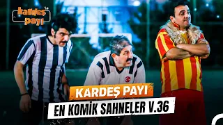 Kardeş Payı En Komik Anlar #36 | Kardeş Payı