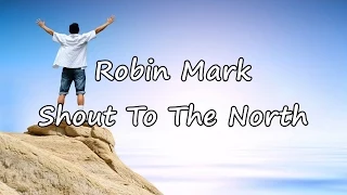 Robin Mark - Shout To The North [with lyrics]