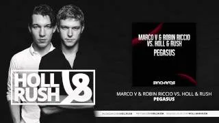 Marco V & Robin Riccio vs. Holl & Rush - Pegasus (Original Mix)