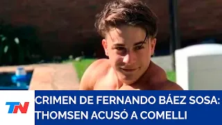 CRIMEN DE BÁEZ SOSA: Thomsen acusó de ser el culpable a Enzo Comelli