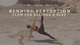 60 Minute Vinyasa Yoga | Bending Perception - Hips, Standing Balance & Play