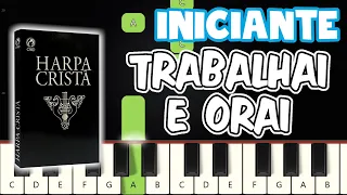 Trabalhai E Orai  - Hino da Harpa Cristã 115 | Piano e Teclado Iniciante | Nível Fácil | Tutorial