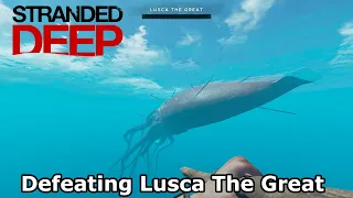 Defeating Lusca The Great | Stranded Deep Gameplay | Ep 15