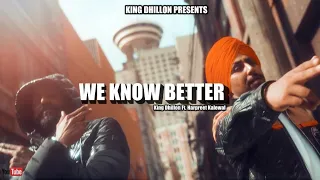 We Know Better | King Dhillon | Feat. Harpreet Kalewal | Mad Mix | Harman Sekhon