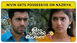 Nivin gets possessive on Nazriya | Om Shanti Oshana Movie Scenes | Nivin Pauly | Nazriya