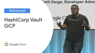 HashiCorp Vault on GCP (Cloud Next '19)