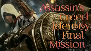 Assassin's Creed Identity - Final Mission