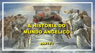 A história do mundo dos anjos | Parte I