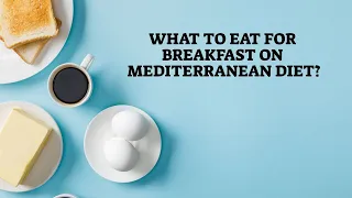 Struggling to Find Breakfast Options for the Mediterranean Diet?  Here is What to Eat for Breakfast!