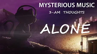 Mysterious, Restless, Alone Music 3:00 AM | A Finding Hope Mixtape