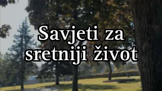 SAVJETI ZA SRETNIJI ŽIVOT