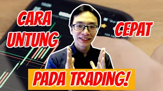 Cara Untung Cepat Saat Trading | Belajar Forex