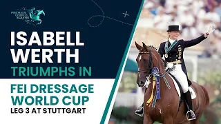 Isabell Werth Reigns at Stuttgart | FEI Dressage World Cup™ Western European League  at Stuttgart