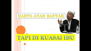 HARTA AYAH BANYAK Tapi ibu....- Ustadz Suryandi Temala Lc.,MA