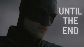 The Batman | Until The End | Breaking Benjamin