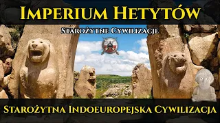 Imperium Hetytów - starożytna indoeuropejska cywilizacja Anatolii FILM DOKUMENTALNY