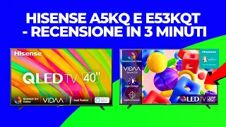 HISENSE QLED A5KQ (A5K) E E53KQT (E53KT) - RECENSIONE IN 3 MINUTI