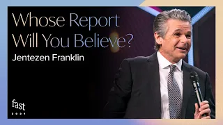 Whose Report Will You Believe? | Pastor Jentezen Franklin