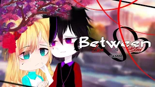 ⑅□Between love or blood□⑅ GCMM/GMM~♪ gacha club mini movie