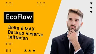 Nie wieder offline! Die Backup-Reserve der EcoFlow DELTA 2 Max - Vollständiger Leitfaden!