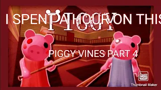 Piggy vines part 4